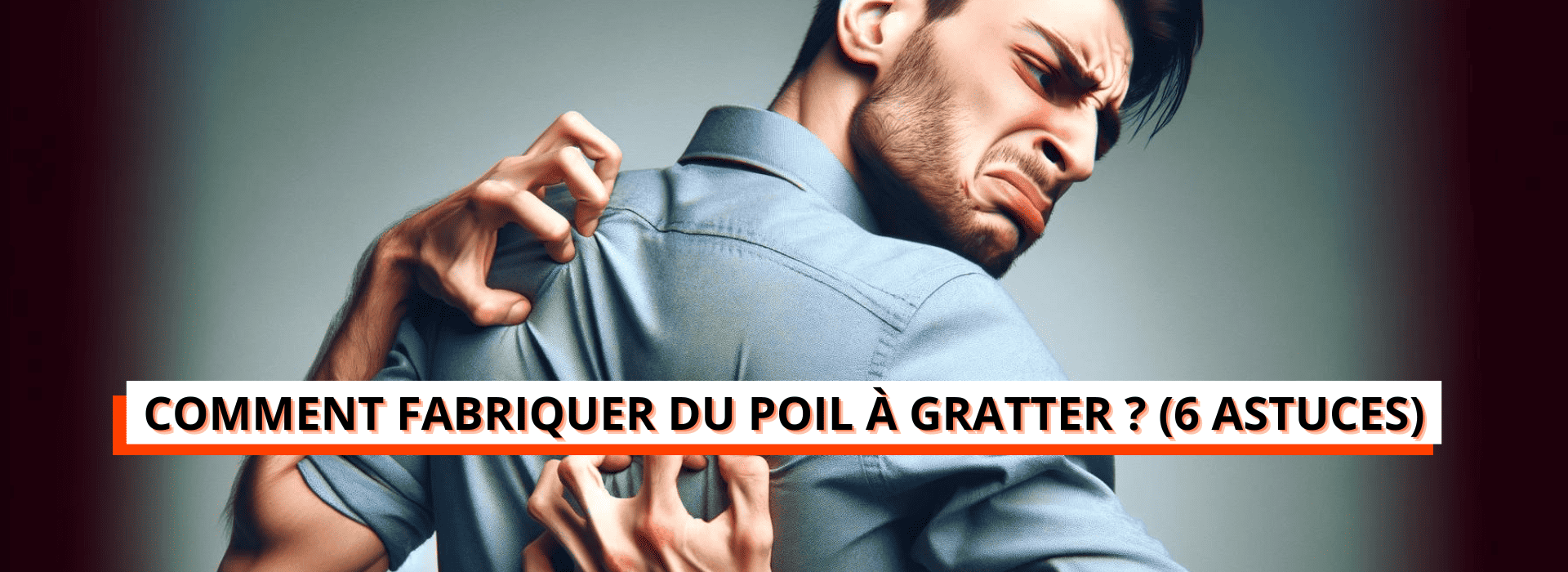 comment fabriquer du poil a gratter