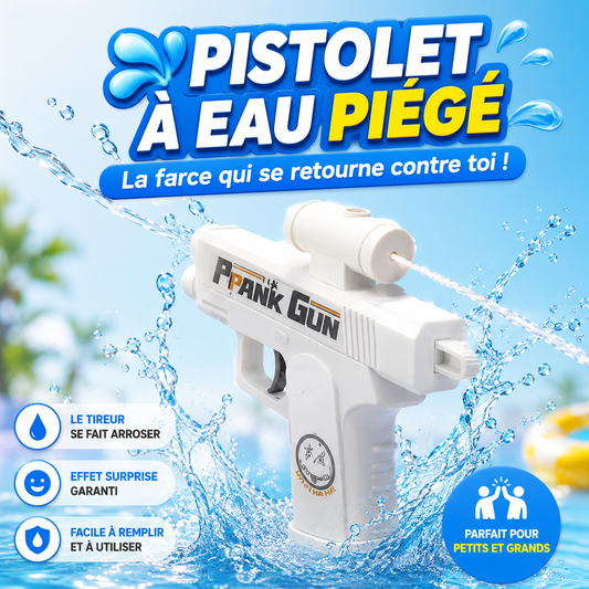 Pistolet à Eau Piégé | Il Arrose Devant… et Derrière